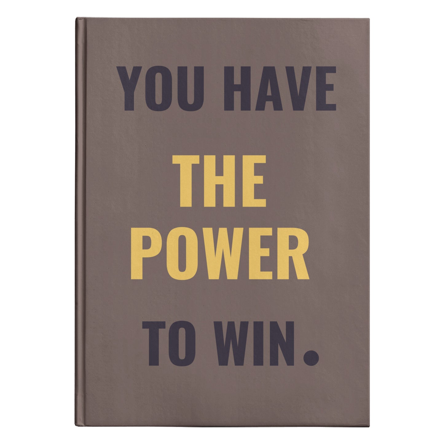 You Have the Power To Win Hardcover Journal