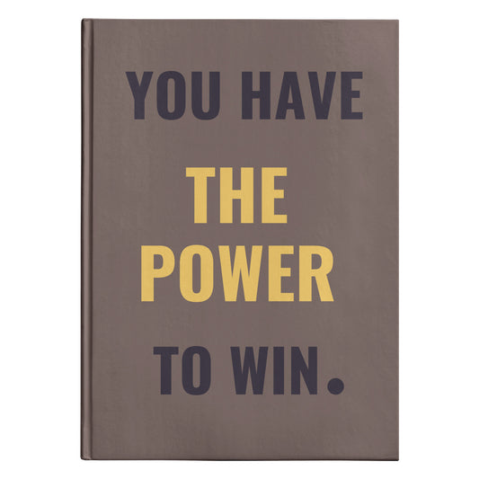 You Have the Power To Win Hardcover Journal
